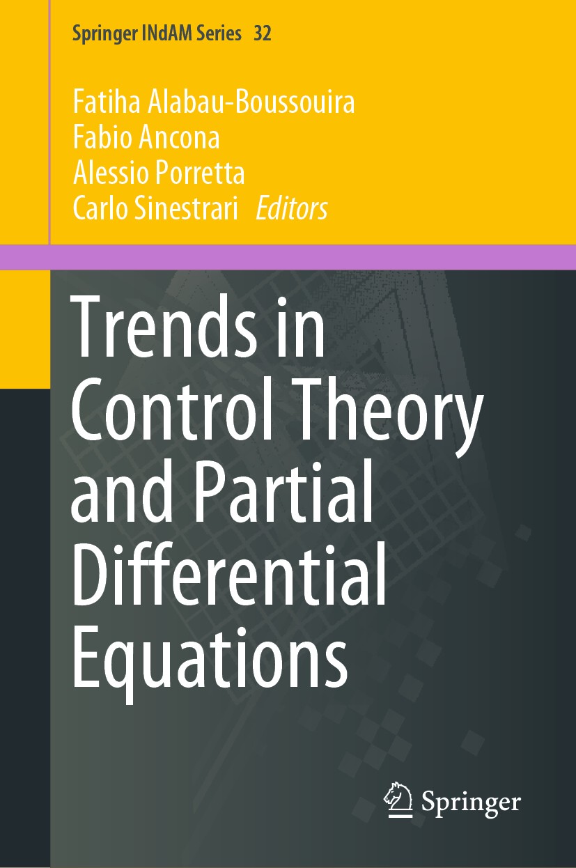 Titlebook: Trends in Control Theory and Partial Differential Equations; Fatiha Alabau-Boussouira,Fabio Ancona,Carlo Sinest Book 2019 Springer Nature Titlebook: Trends in Control Theory and Partial Differential Equations; Fatiha Alabau-Boussouira,Fabio Ancona,Carlo Sinest Book 2019 Springer Nature