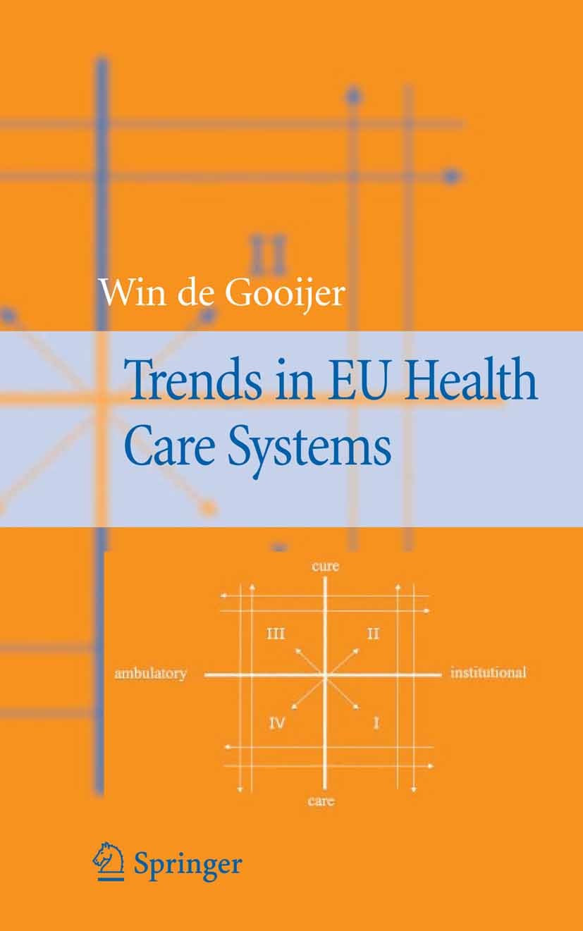 Titlebook: Trends in EU Health Care Systems; Win Gooijer Book 2007 Springer-Verlag New York 2007 Public Health.Radiologieinformationssystem.computera Titlebook: Trends in EU Health Care Systems; Win Gooijer Book 2007 Springer-Verlag New York 2007 Public Health.Radiologieinformationssystem.computera