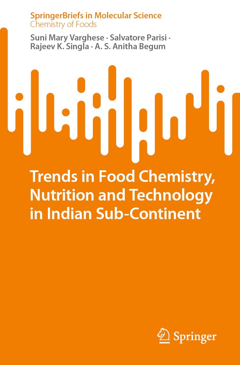 Titlebook: Trends in Food Chemistry, Nutrition and Technology in Indian Sub-Continent; Suni Mary Varghese,Salvatore Parisi,A. S. Anitha B Book 2022 T Titlebook: Trends in Food Chemistry, Nutrition and Technology in Indian Sub-Continent; Suni Mary Varghese,Salvatore Parisi,A. S. Anitha B Book 2022 T