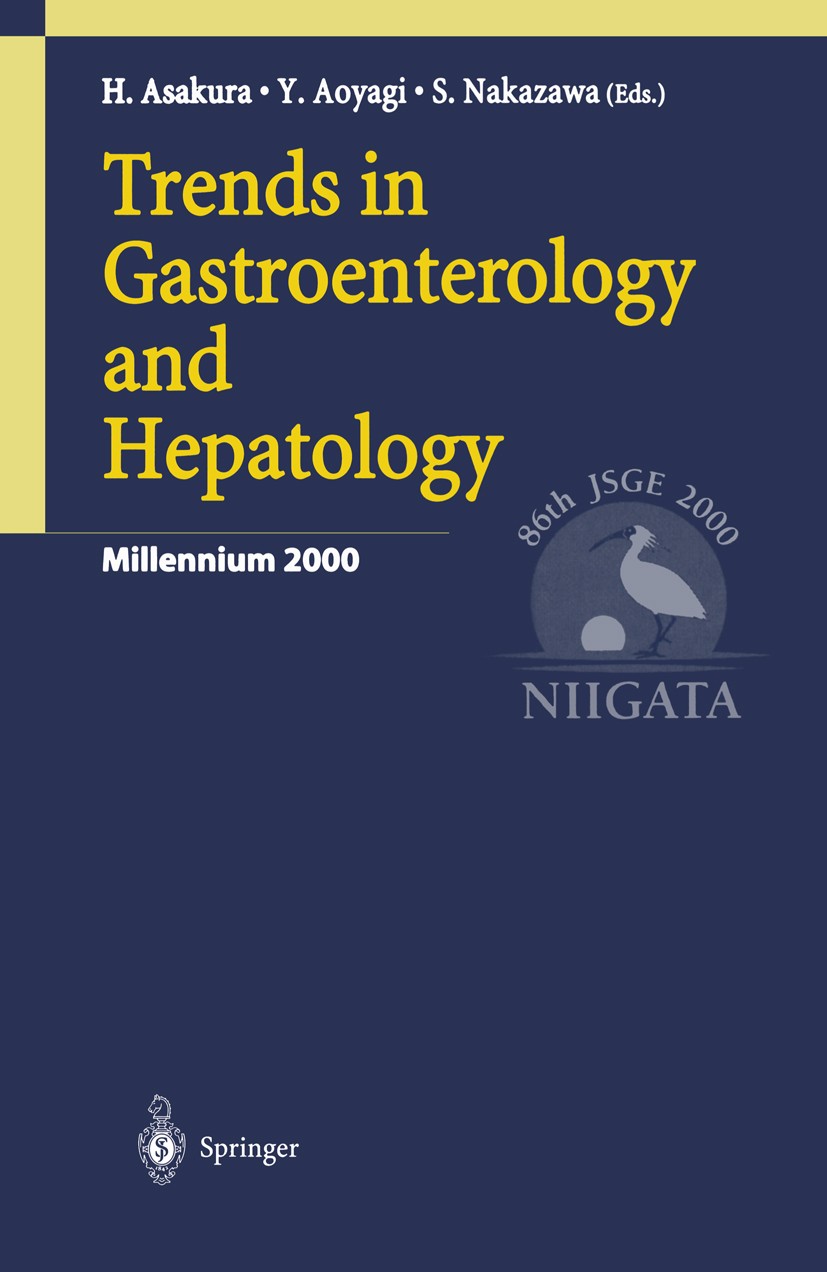 Titlebook: Trends in Gastroenterology and Hepatology; Hitoshi Asakura (Professor),Yutaka Aoyagi (Associa Conference proceedings 2001 Springer Japan 2 Titlebook: Trends in Gastroenterology and Hepatology; Hitoshi Asakura (Professor),Yutaka Aoyagi (Associa Conference proceedings 2001 Springer Japan 2