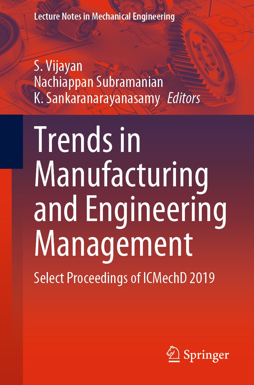 Titlebook: Trends in Manufacturing and Engineering Management; Select Proceedings o S. Vijayan,Nachiappan Subramanian,K. Sankaranaraya Conference proc Titlebook: Trends in Manufacturing and Engineering Management; Select Proceedings o S. Vijayan,Nachiappan Subramanian,K. Sankaranaraya Conference proc