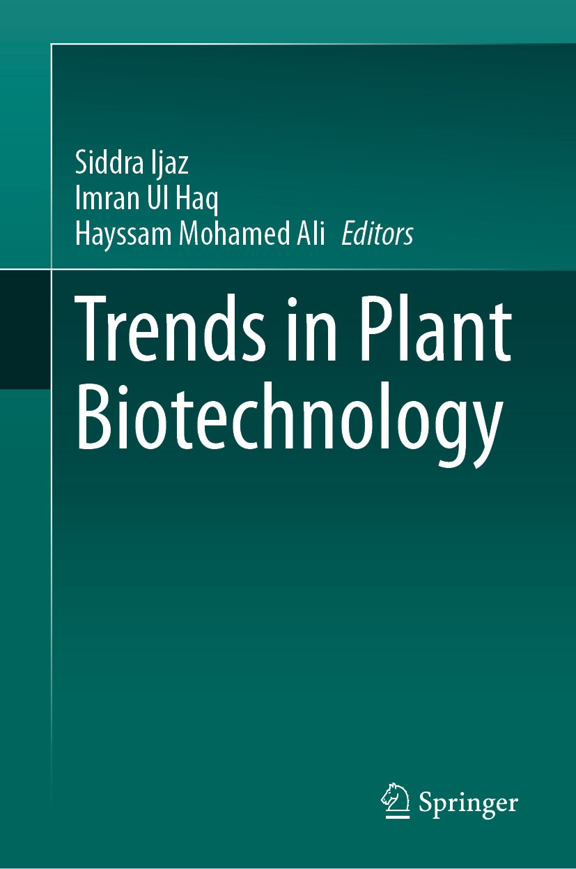 Titlebook: Trends in Plant Biotechnology; Siddra Ijaz,Imran Ul Haq,Hayssam Mohamed Ali Book 2024 The Editor(s) (if applicable) and The Author(s), und Titlebook: Trends in Plant Biotechnology; Siddra Ijaz,Imran Ul Haq,Hayssam Mohamed Ali Book 2024 The Editor(s) (if applicable) and The Author(s), und