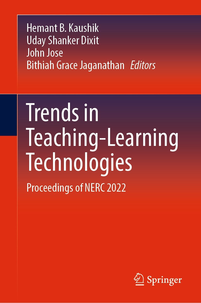Titlebook: Trends in Teaching-Learning Technologies; Proceedings of NERC Hemant B. Kaushik,Uday Shanker Dixit,Bithiah Grace Conference proceedings 20 Titlebook: Trends in Teaching-Learning Technologies; Proceedings of NERC Hemant B. Kaushik,Uday Shanker Dixit,Bithiah Grace Conference proceedings 20