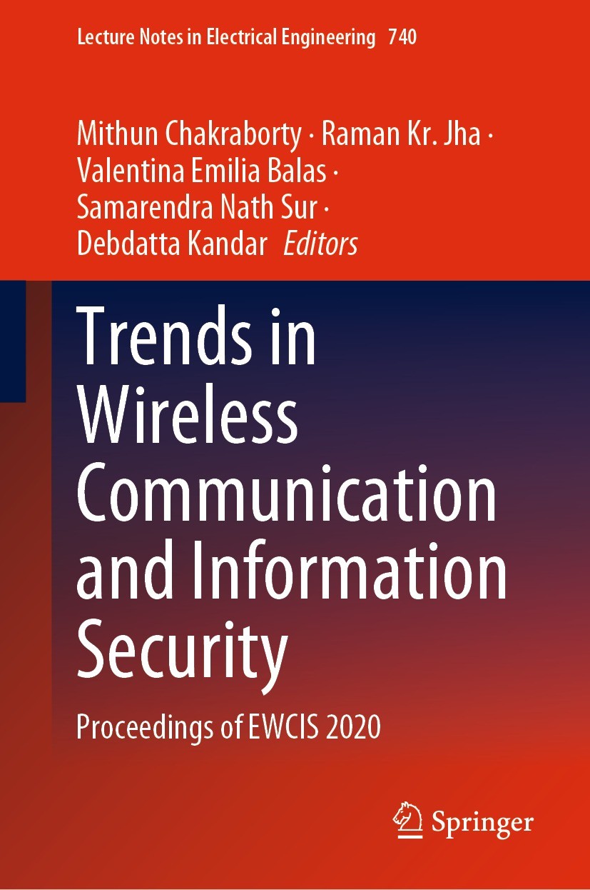 Titlebook: Trends in Wireless Communication and Information Security; Proceedings of EWCIS Mithun Chakraborty,Raman Kr. Jha,Debdatta Kandar Conference Titlebook: Trends in Wireless Communication and Information Security; Proceedings of EWCIS Mithun Chakraborty,Raman Kr. Jha,Debdatta Kandar Conference