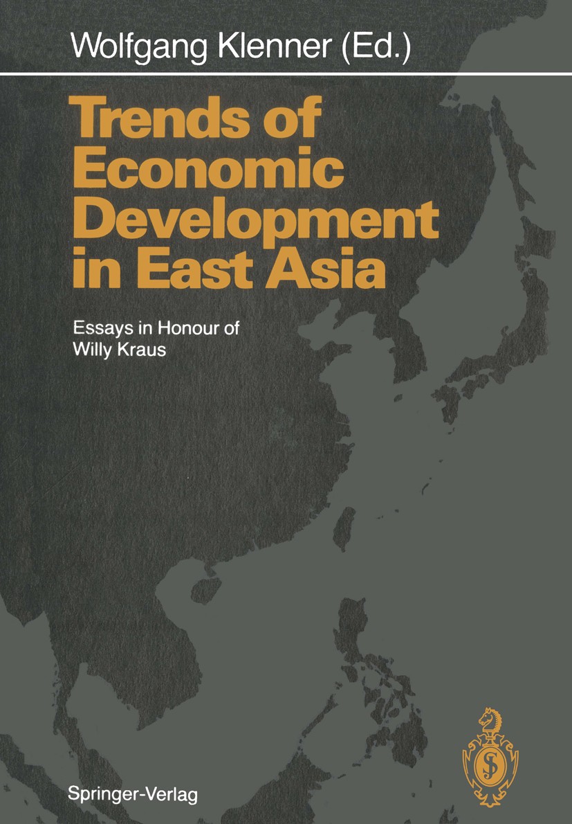 Titlebook: Trends of Economic Development in East Asia; Essays in Honour of Wolfgang Klenner Book 1989 Springer-Verlag Berlin · Heidelberg 1989 Asia. Titlebook: Trends of Economic Development in East Asia; Essays in Honour of Wolfgang Klenner Book 1989 Springer-Verlag Berlin · Heidelberg 1989 Asia.