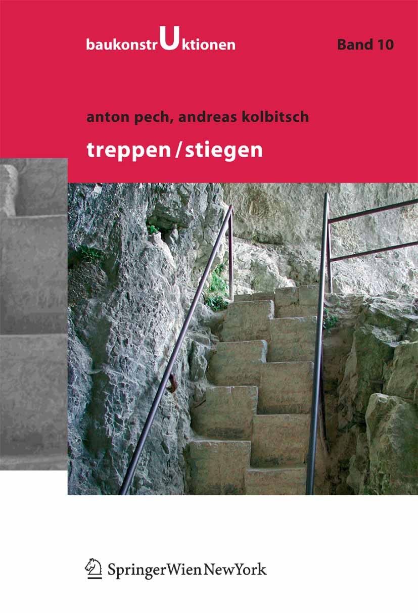 Titlebook: Treppen / Stiegen; Anton Pech,Andreas Kolbitsch Textbook 2005Latest edition Springer-Verlag Vienna 2005 Baukonstruktion.Erschließungswege. Titlebook: Treppen / Stiegen; Anton Pech,Andreas Kolbitsch Textbook 2005Latest edition Springer-Verlag Vienna 2005 Baukonstruktion.Erschließungswege.