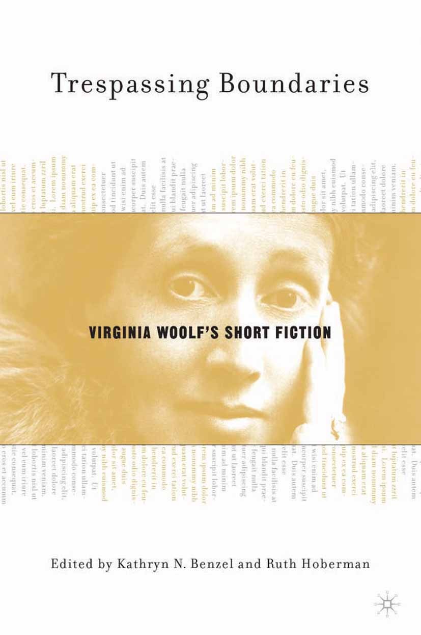 Titlebook: Trespassing Boundaries; Virginia Woolf‘s Sho Kathryn N. Benzel (Professor in English),Ruth Hobe Book 2004 Palgrave Macmillan, a division of Titlebook: Trespassing Boundaries; Virginia Woolf‘s Sho Kathryn N. Benzel (Professor in English),Ruth Hobe Book 2004 Palgrave Macmillan, a division of