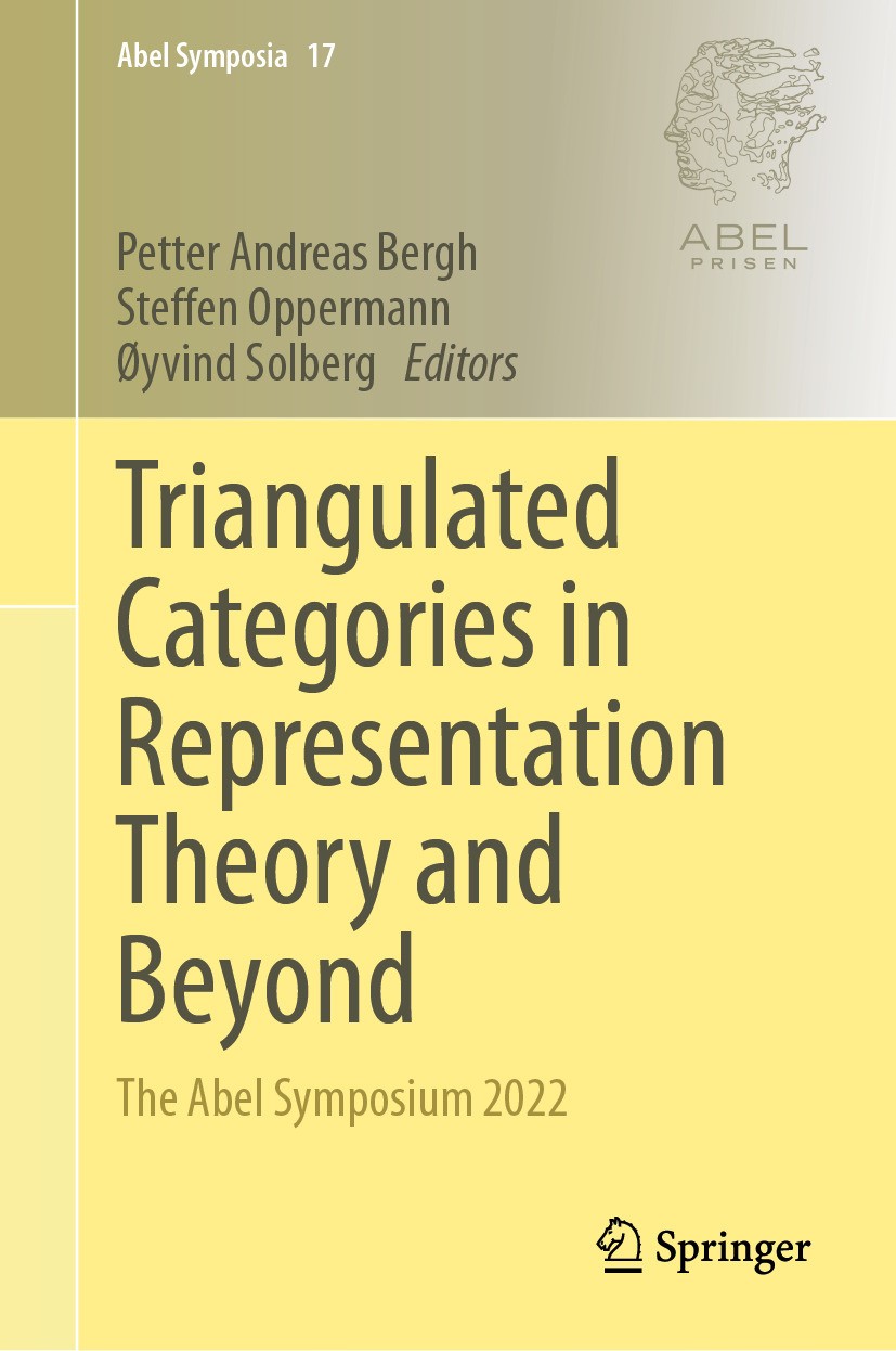 Titlebook: Triangulated Categories in Representation Theory and Beyond; The Abel Symposium 2 Petter Andreas Bergh,Steffen Oppermann,Øyvind Solb Confer Titlebook: Triangulated Categories in Representation Theory and Beyond; The Abel Symposium 2 Petter Andreas Bergh,Steffen Oppermann,Øyvind Solb Confer