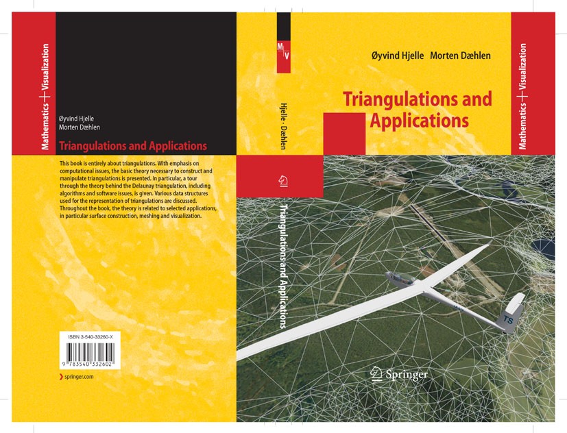 Titlebook: Triangulations and Applications; Øyvind Hjelle,Morten Dæhlen Textbook 2006 Springer-Verlag Berlin Heidelberg 2006 Approximation.Computatio Titlebook: Triangulations and Applications; Øyvind Hjelle,Morten Dæhlen Textbook 2006 Springer-Verlag Berlin Heidelberg 2006 Approximation.Computatio