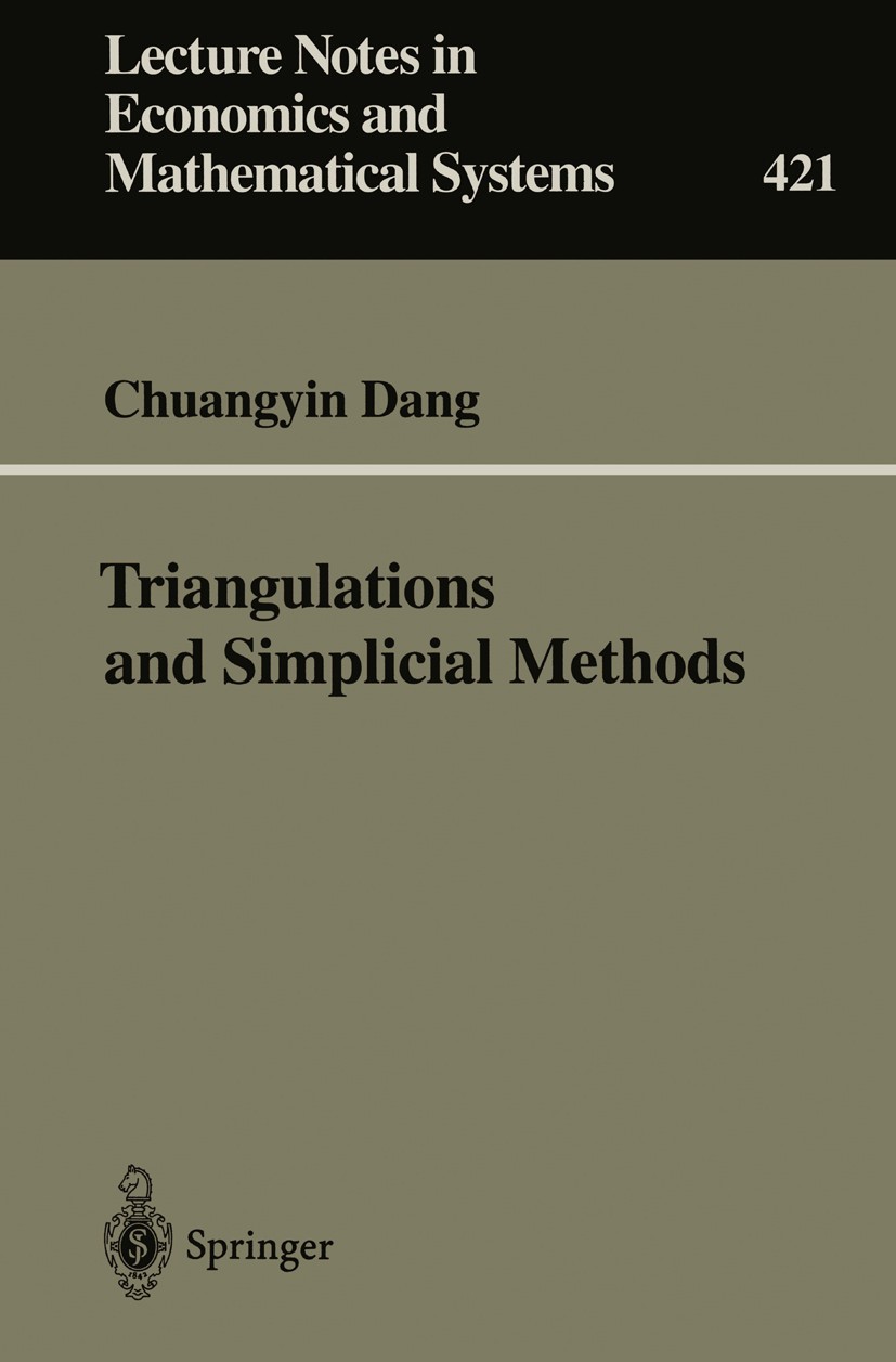 Titlebook: Triangulations and Simplicial Methods; Chuangyin Dang Book 1995 Springer-Verlag Berlin Heidelberg 1995 Algoorithms.Algorithmen.Nichtlinear Titlebook: Triangulations and Simplicial Methods; Chuangyin Dang Book 1995 Springer-Verlag Berlin Heidelberg 1995 Algoorithms.Algorithmen.Nichtlinear