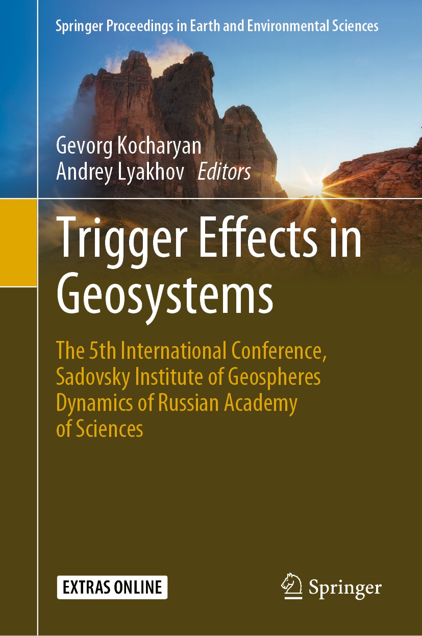 Titlebook: Trigger Effects in Geosystems; The 5th Internationa Gevorg Kocharyan,Andrey Lyakhov Conference proceedings 2019 Springer Nature Switzerland Titlebook: Trigger Effects in Geosystems; The 5th Internationa Gevorg Kocharyan,Andrey Lyakhov Conference proceedings 2019 Springer Nature Switzerland