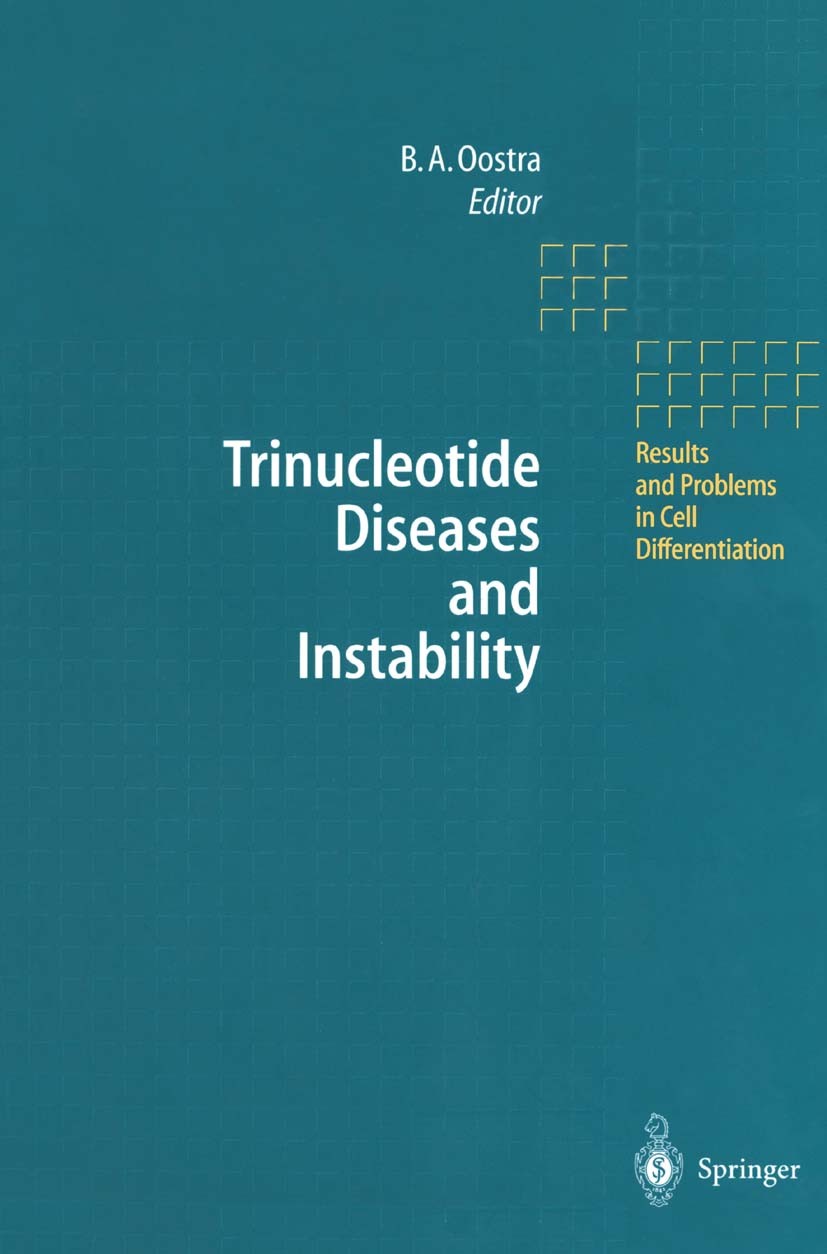 Titlebook: Trinucleotide Diseases and Instability; Ben A. Oostra Book 1998 Springer-Verlag Berlin Heidelberg 1998 DNA.DNA instability.diseases transm Titlebook: Trinucleotide Diseases and Instability; Ben A. Oostra Book 1998 Springer-Verlag Berlin Heidelberg 1998 DNA.DNA instability.diseases transm