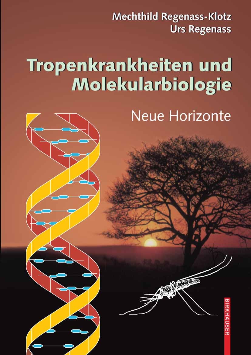 Titlebook: Tropenkrankheiten und Molekularbiologie - Neue Horizonte; Mechthild Regenass-Klotz,Urs Regenass Textbook 2009 Birkh�user Basel 2009 Buruli Titlebook: Tropenkrankheiten und Molekularbiologie - Neue Horizonte; Mechthild Regenass-Klotz,Urs Regenass Textbook 2009 Birkh�user Basel 2009 Buruli