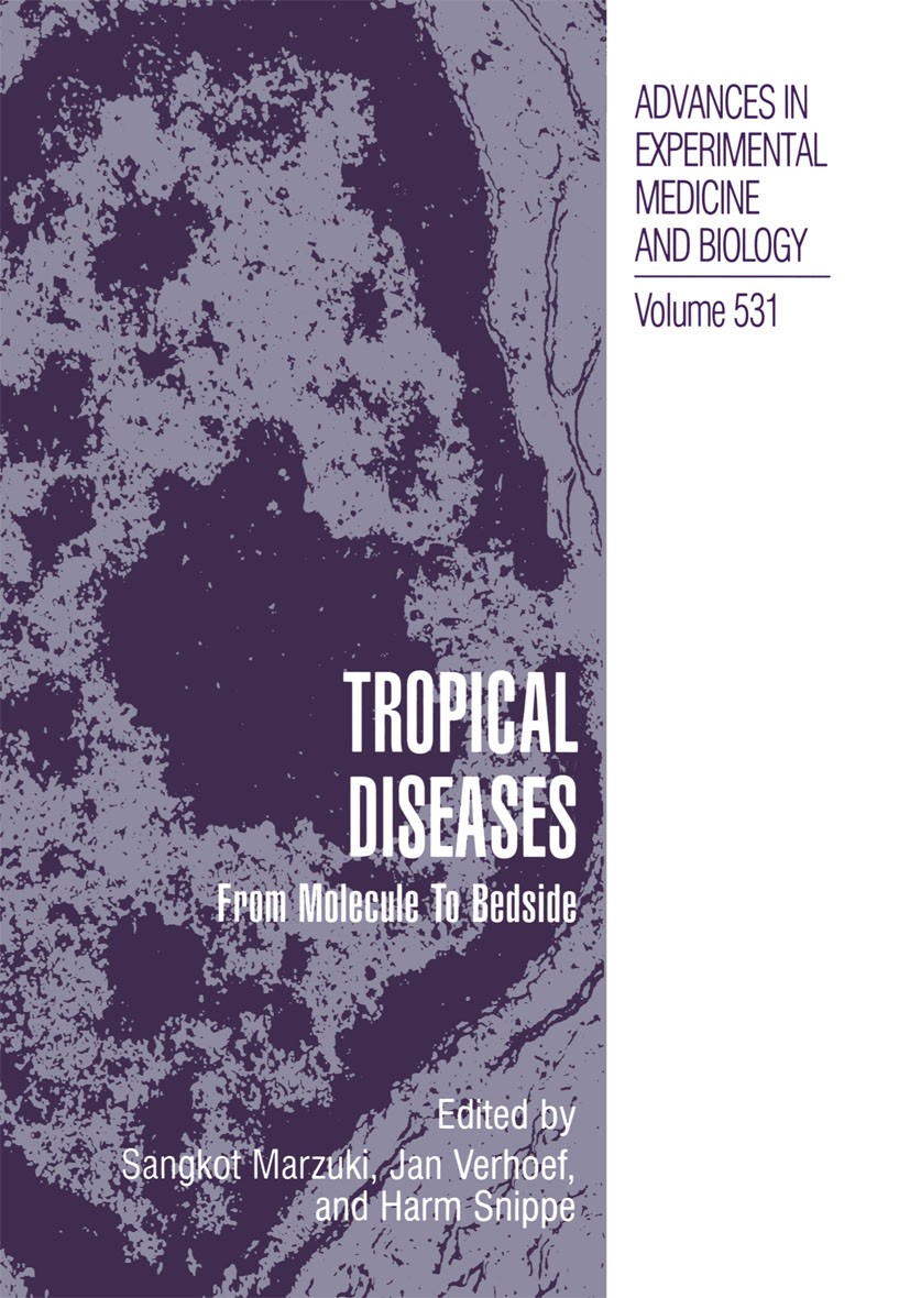 Titlebook: Tropical Diseases; From Molecule to Bed Sangkot Marzuki,Jan Verhoef,Harm Snippe Book 2003 The Editor(s) (if applicable) and The Author(s), Titlebook: Tropical Diseases; From Molecule to Bed Sangkot Marzuki,Jan Verhoef,Harm Snippe Book 2003 The Editor(s) (if applicable) and The Author(s),
