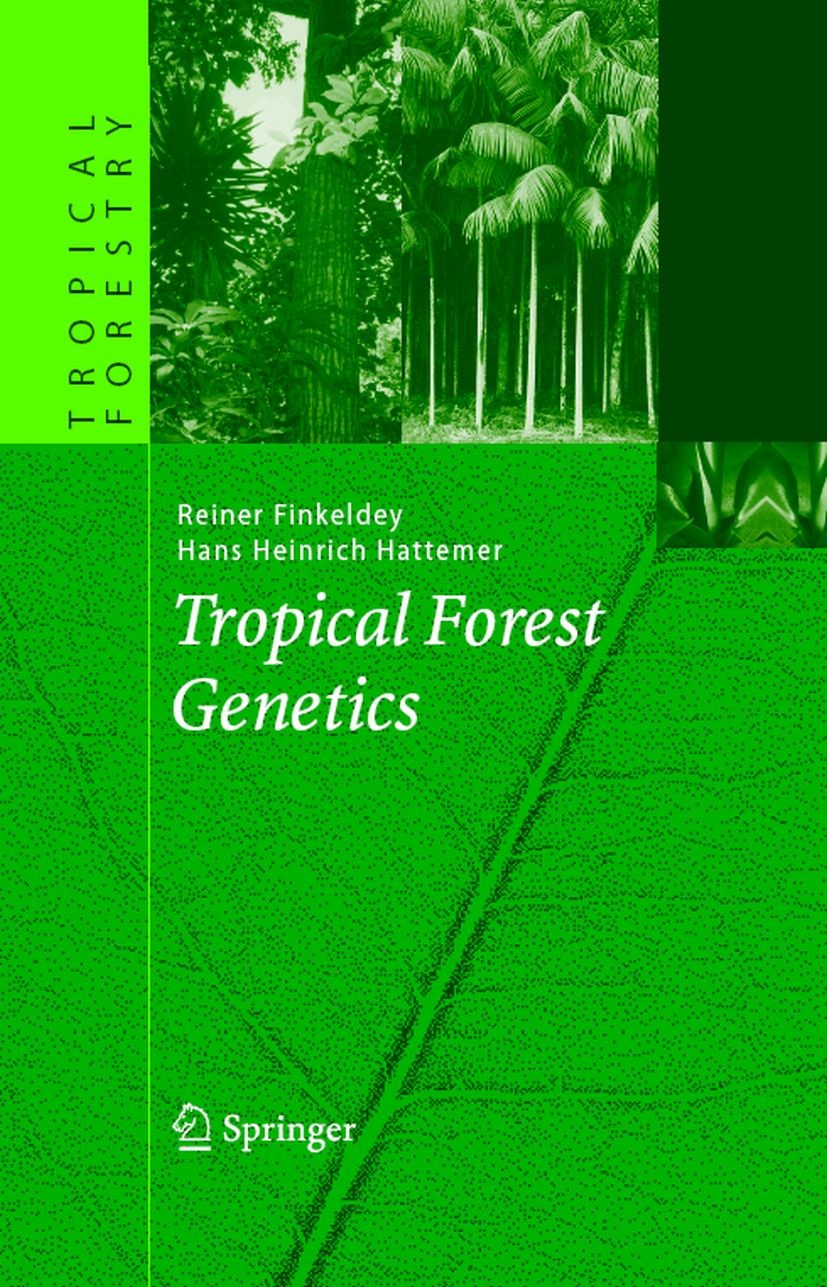 Titlebook: Tropical Forest Genetics; Reiner Finkeldey,Hans H. Hattemer Book 2007 Springer-Verlag Berlin Heidelberg 2007 Coevolution.Evolution.Forstpf Titlebook: Tropical Forest Genetics; Reiner Finkeldey,Hans H. Hattemer Book 2007 Springer-Verlag Berlin Heidelberg 2007 Coevolution.Evolution.Forstpf