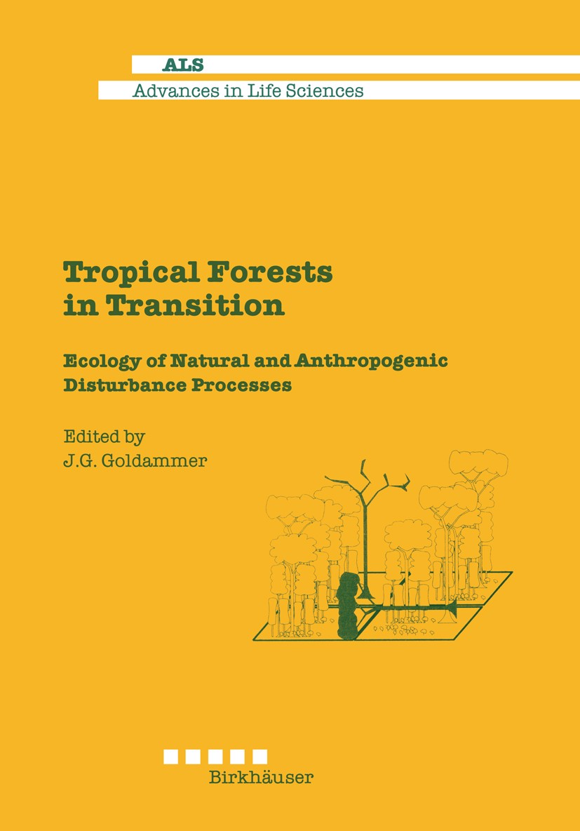 Titlebook: Tropical Forests in Transition; Ecology of Natural a Johann Georg Goldammer Book 1992 Birkhäuser Verlag 1992 Deforestation.Evolution.atmosp Titlebook: Tropical Forests in Transition; Ecology of Natural a Johann Georg Goldammer Book 1992 Birkhäuser Verlag 1992 Deforestation.Evolution.atmosp