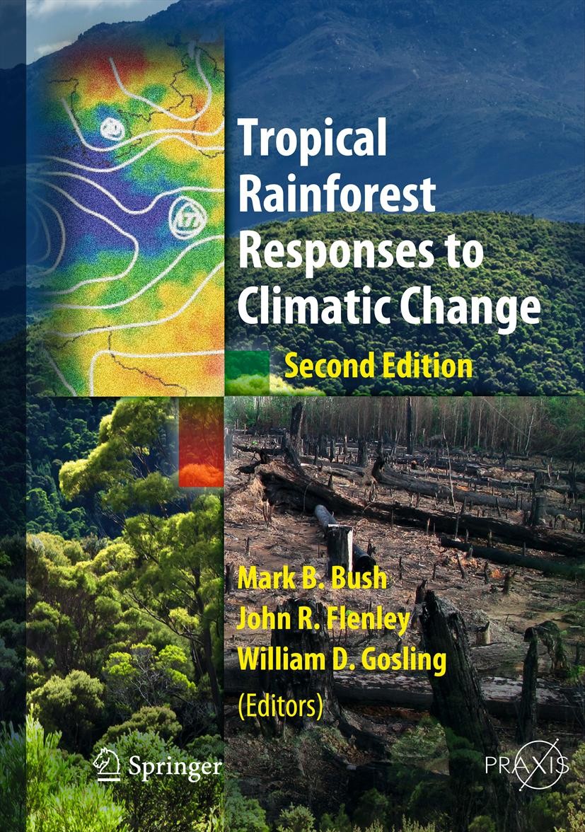Titlebook: Tropical Rainforest Responses to Climatic Change; Mark Bush,John Flenley,William Gosling Book 2011Latest edition Springer-Verlag Berlin He Titlebook: Tropical Rainforest Responses to Climatic Change; Mark Bush,John Flenley,William Gosling Book 2011Latest edition Springer-Verlag Berlin He