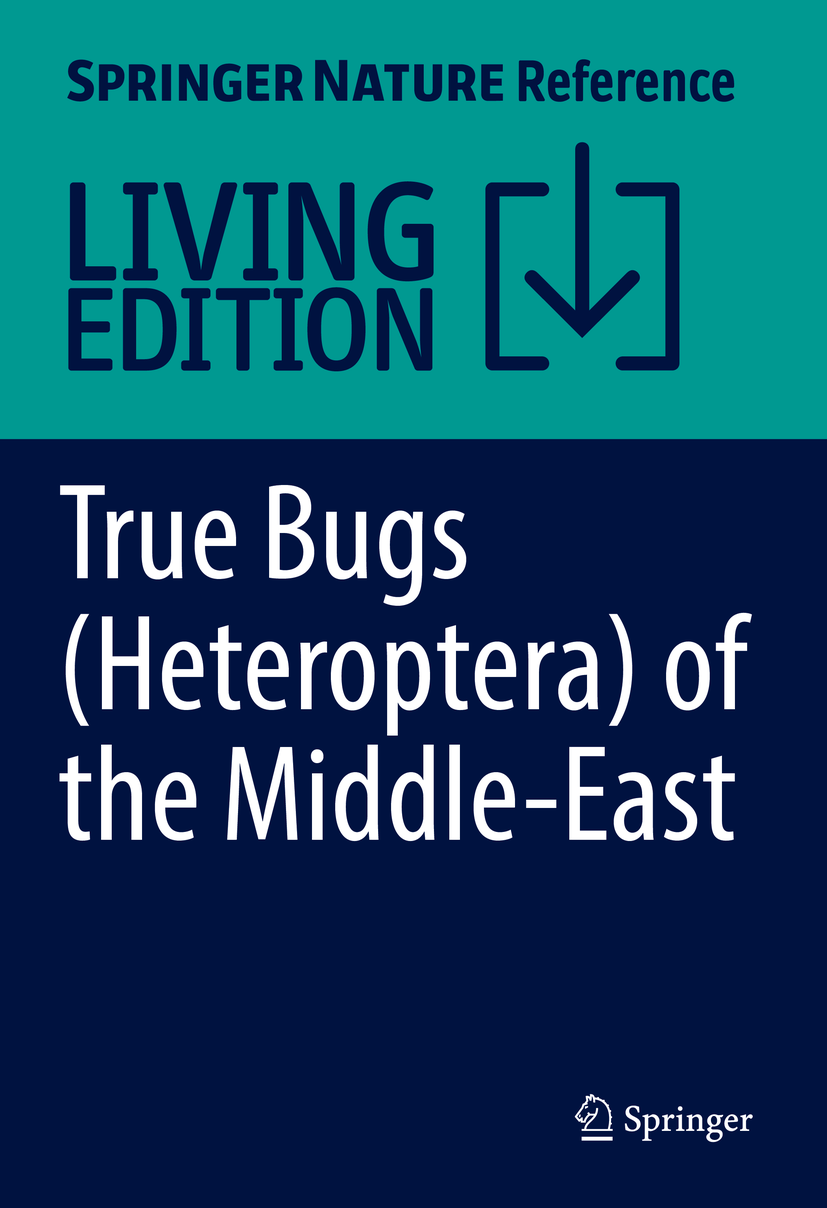Titlebook: True Bugs (Heteroptera) of the Middle-East; Hassan Ghahari,Pierre Moulet,J. E. McPherson Living reference work 20240th edition Agricultur Titlebook: True Bugs (Heteroptera) of the Middle-East; Hassan Ghahari,Pierre Moulet,J. E. McPherson Living reference work 20240th edition Agricultur