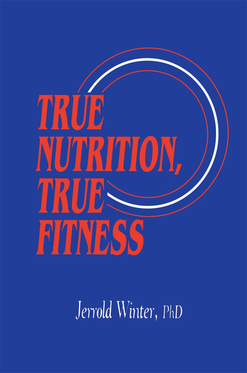 Titlebook: True Nutrition, True Fitness; Jerrold Winter Book 1991 Springer Science+Business Media New York 1991 Biotin.Calcium.Niacin.Riboflavin.Thia Titlebook: True Nutrition, True Fitness; Jerrold Winter Book 1991 Springer Science+Business Media New York 1991 Biotin.Calcium.Niacin.Riboflavin.Thia