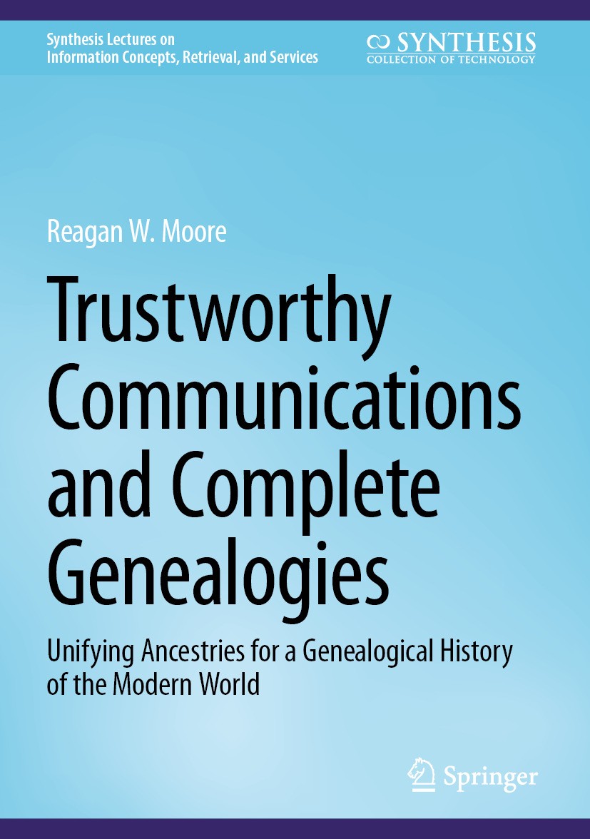 Titlebook: Trustworthy Communications and Complete Genealogies; Unifying Ancestries Reagan W. Moore Book 2025Latest edition The Editor(s) (if applica Titlebook: Trustworthy Communications and Complete Genealogies; Unifying Ancestries Reagan W. Moore Book 2025Latest edition The Editor(s) (if applica