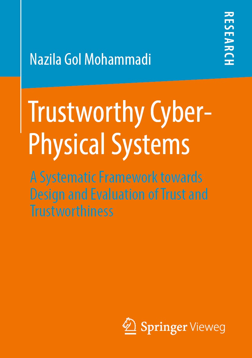 Titlebook: Trustworthy Cyber-Physical Systems; A Systematic Framewo Nazila Gol Mohammadi Book 2019 Springer Fachmedien Wiesbaden GmbH, part of Springe Titlebook: Trustworthy Cyber-Physical Systems; A Systematic Framewo Nazila Gol Mohammadi Book 2019 Springer Fachmedien Wiesbaden GmbH, part of Springe