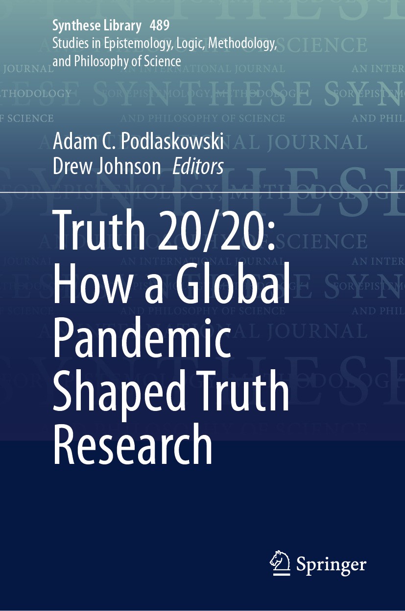 Titlebook: Truth 20/20: How a Global Pandemic Shaped Truth Research; Adam C. Podlaskowski,Drew Johnson Book 2024 The Editor(s) (if applicable) and Th Titlebook: Truth 20/20: How a Global Pandemic Shaped Truth Research; Adam C. Podlaskowski,Drew Johnson Book 2024 The Editor(s) (if applicable) and Th