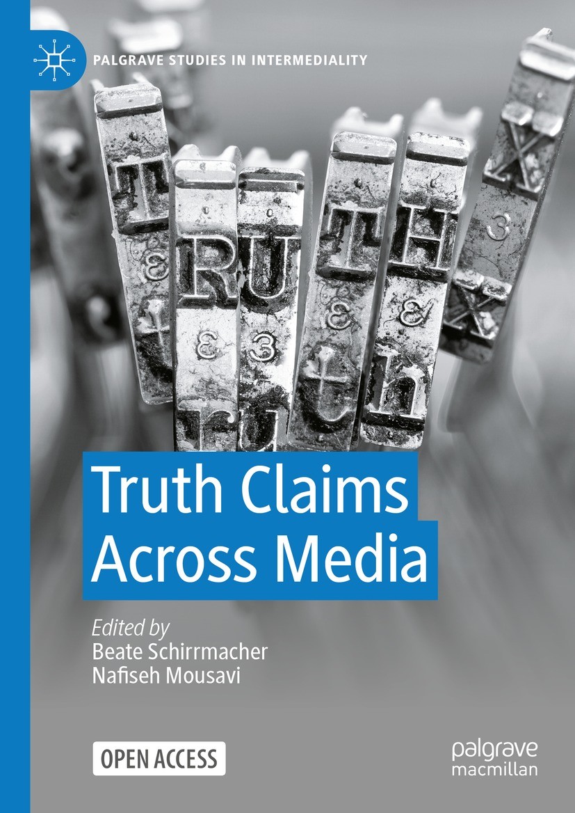 Titlebook: Truth Claims Across Media; Beate Schirrmacher,Nafiseh Mousavi Book‘‘‘‘‘‘‘‘ 2024 The Editor(s) (if applicable) and The Author(s) 2024 inter Titlebook: Truth Claims Across Media; Beate Schirrmacher,Nafiseh Mousavi Book‘‘‘‘‘‘‘‘ 2024 The Editor(s) (if applicable) and The Author(s) 2024 inter