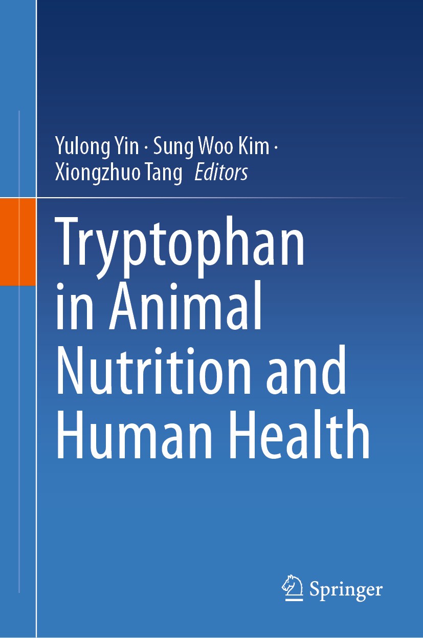 Titlebook: Tryptophan in Animal Nutrition and Human Health; Yulong Yin,Sung Woo Kim,Xiongzhuo Tang Book 2024 The Editor(s) (if applicable) and The Au Titlebook: Tryptophan in Animal Nutrition and Human Health; Yulong Yin,Sung Woo Kim,Xiongzhuo Tang Book 2024 The Editor(s) (if applicable) and The Au