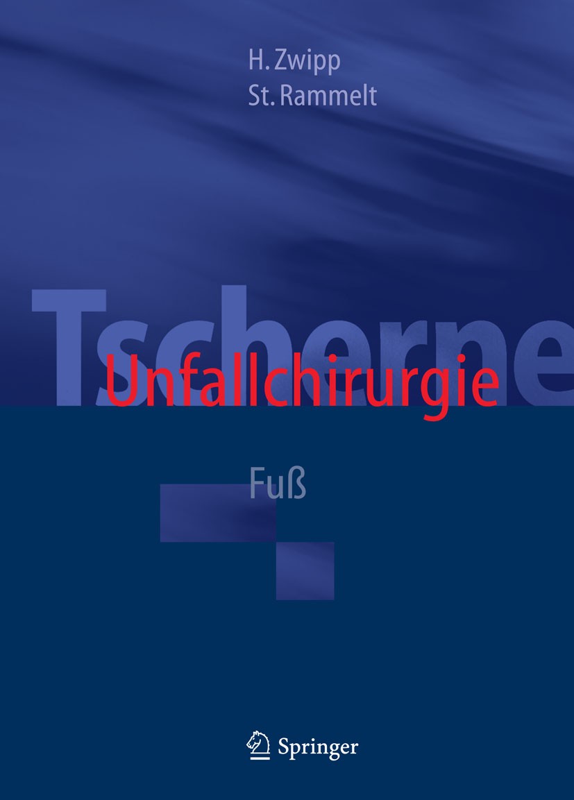 Titlebook: Tscherne Unfallchirurgie; Fuß Hans Zwipp,Stefan Rammelt Book 2014 Springer-Verlag Berlin Heidelberg 2014 Fuß.Fußfraktur.Fußtrauma.Fußverlet Titlebook: Tscherne Unfallchirurgie; Fuß Hans Zwipp,Stefan Rammelt Book 2014 Springer-Verlag Berlin Heidelberg 2014 Fuß.Fußfraktur.Fußtrauma.Fußverlet