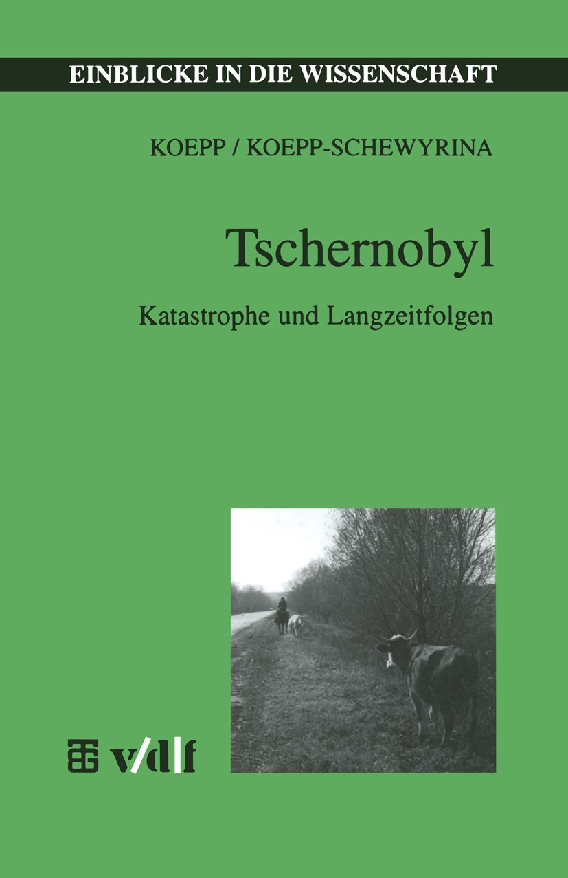 Titlebook: Tschernobyl; Katastrophe und Lang Reinhold Koepp,Tatjana Koepp-Schewyrina Textbook 1996 Springer Fachmedien Wiesbaden 1996 Dosimetrie.Energ Titlebook: Tschernobyl; Katastrophe und Lang Reinhold Koepp,Tatjana Koepp-Schewyrina Textbook 1996 Springer Fachmedien Wiesbaden 1996 Dosimetrie.Energ