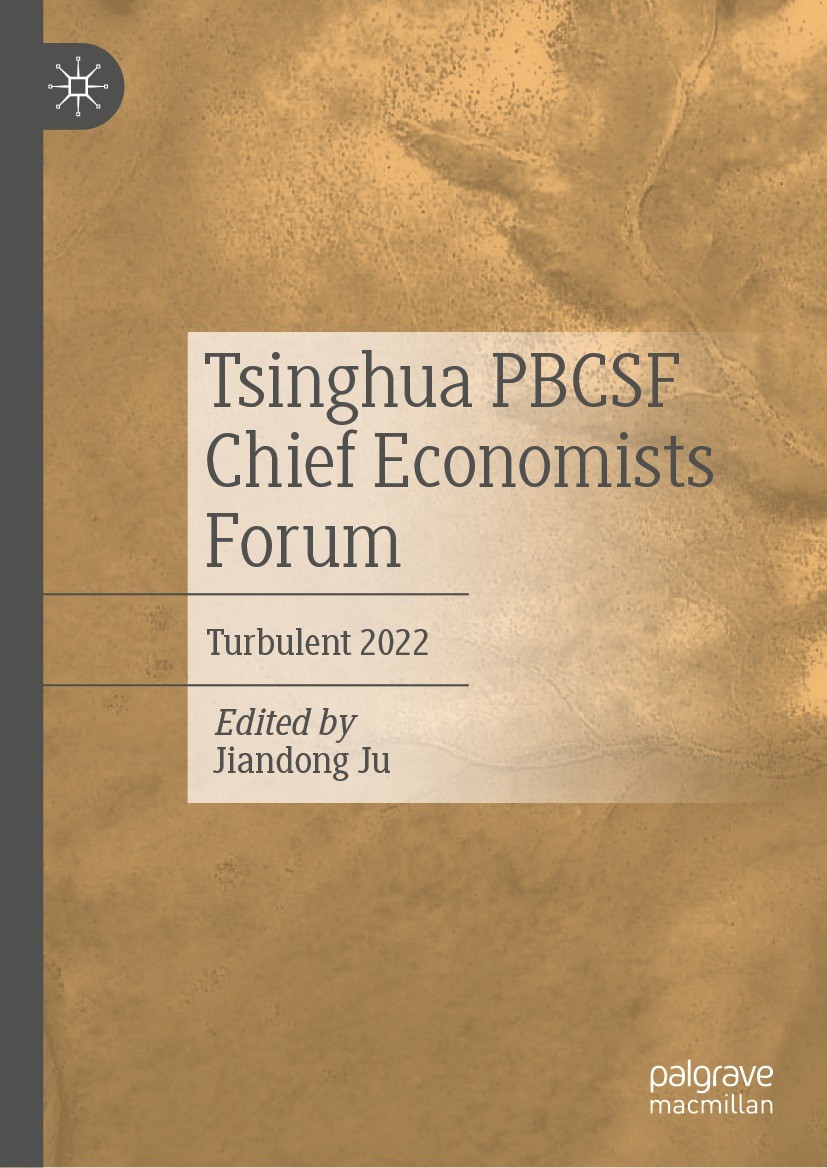 Titlebook: Tsinghua PBCSF Chief Economists Forum; Turbulent 2022 Jiandong Ju Book 2023 The Editor(s) (if applicable) and The Author(s), under exclusiv Titlebook: Tsinghua PBCSF Chief Economists Forum; Turbulent 2022 Jiandong Ju Book 2023 The Editor(s) (if applicable) and The Author(s), under exclusiv