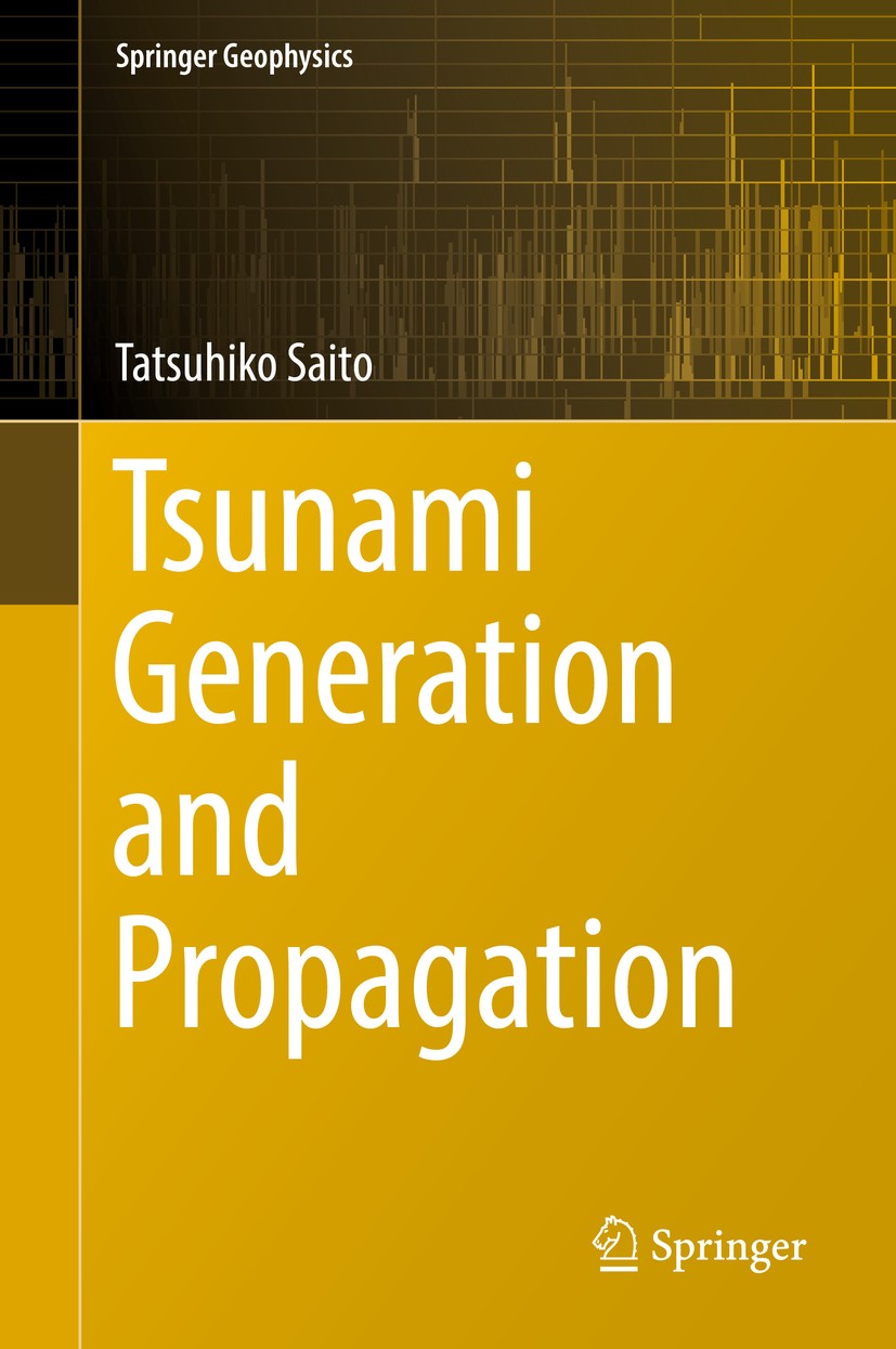 Titlebook: Tsunami Generation and Propagation; Tatsuhiko Saito Book 2019 Springer Japan KK, part of Springer Nature 2019 Disaster Warning.Early Warni Titlebook: Tsunami Generation and Propagation; Tatsuhiko Saito Book 2019 Springer Japan KK, part of Springer Nature 2019 Disaster Warning.Early Warni