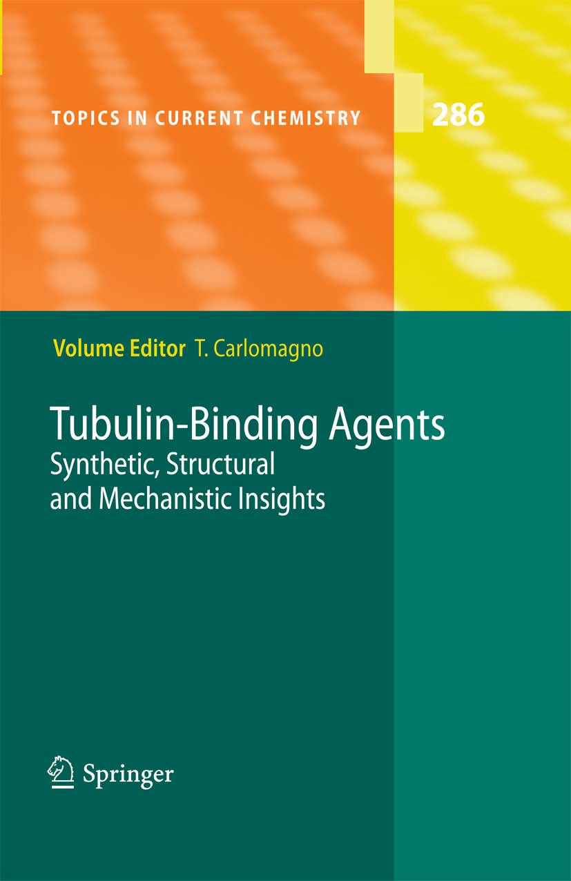 Titlebook: Tubulin-Binding Agents; Synthetic, Structura Teresa Carlomagno Book 2009 Springer-Verlag Berlin Heidelberg 2009 Biochemistry.Destabilizing Titlebook: Tubulin-Binding Agents; Synthetic, Structura Teresa Carlomagno Book 2009 Springer-Verlag Berlin Heidelberg 2009 Biochemistry.Destabilizing