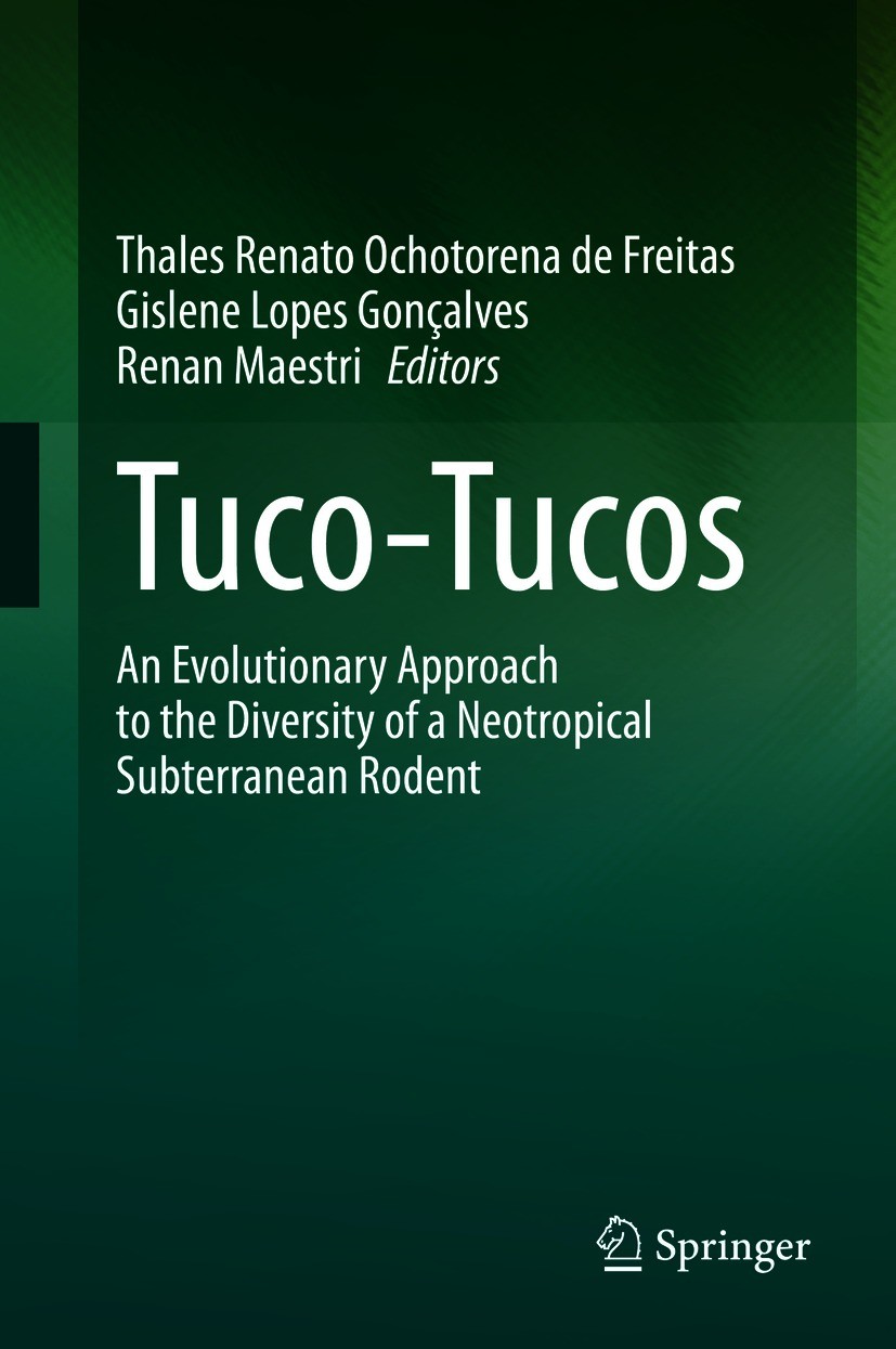 Titlebook: Tuco-Tucos; An Evolutionary Appr Thales Renato Ochotorena de Freitas,Gislene Lopes Book 2021 Springer Nature Switzerland AG 2021 Ctenomys. Titlebook: Tuco-Tucos; An Evolutionary Appr Thales Renato Ochotorena de Freitas,Gislene Lopes Book 2021 Springer Nature Switzerland AG 2021 Ctenomys.