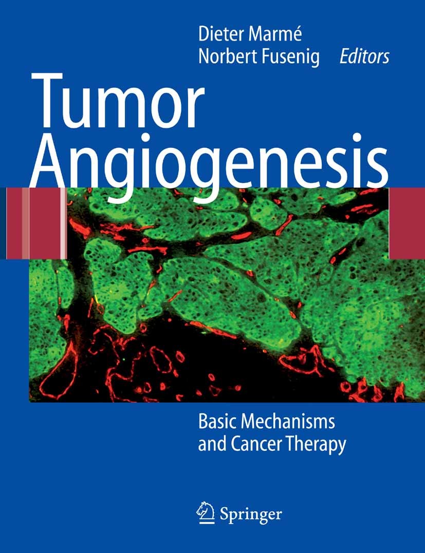 Titlebook: Tumor Angiogenesis; Basic Mechanisms and Dieter Marmé (Professor),Norbert Fusenig (Professo Book 2008 Springer-Verlag Berlin Heidelberg 200 Titlebook: Tumor Angiogenesis; Basic Mechanisms and Dieter Marmé (Professor),Norbert Fusenig (Professo Book 2008 Springer-Verlag Berlin Heidelberg 200