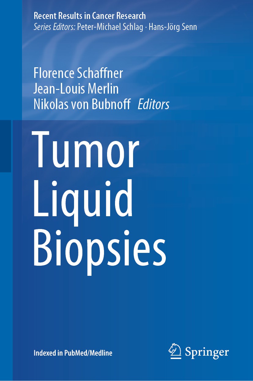 Titlebook: Tumor Liquid Biopsies; Florence Schaffner,Jean-Louis Merlin,Nikolas von B Book 2020 Springer Nature Switzerland AG 2020 Liquid Biopsy.Circ Titlebook: Tumor Liquid Biopsies; Florence Schaffner,Jean-Louis Merlin,Nikolas von B Book 2020 Springer Nature Switzerland AG 2020 Liquid Biopsy.Circ