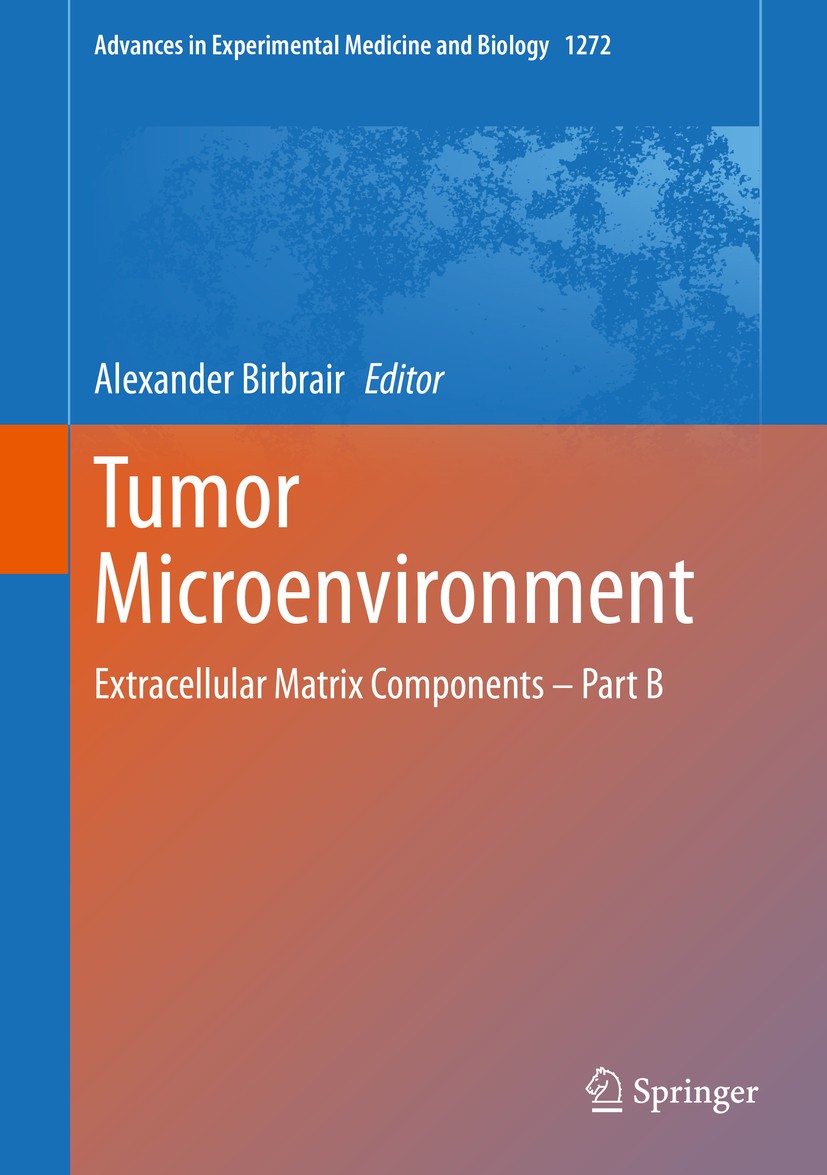 Titlebook: Tumor Microenvironment; Extracellular Matrix Alexander Birbrair Book 2020 The Editor(s) (if applicable) and The Author(s), under exclusive Titlebook: Tumor Microenvironment; Extracellular Matrix Alexander Birbrair Book 2020 The Editor(s) (if applicable) and The Author(s), under exclusive