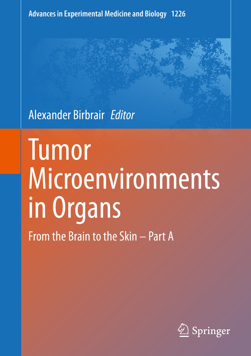 Titlebook: Tumor Microenvironments in Organs; From the Brain to th Alexander Birbrair Book 2020 The Editor(s) (if applicable) and The Author(s), under Titlebook: Tumor Microenvironments in Organs; From the Brain to th Alexander Birbrair Book 2020 The Editor(s) (if applicable) and The Author(s), under