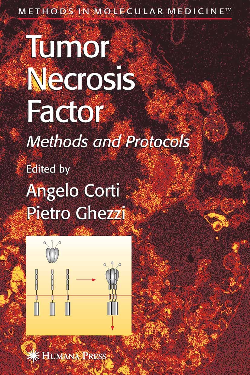 Titlebook: Tumor Necrosis Factor; Methods and Protocol Angelo Corti,Pietro Ghezzi Book 2004 Humana Press 2004 Titlebook: Tumor Necrosis Factor; Methods and Protocol Angelo Corti,Pietro Ghezzi Book 2004 Humana Press 2004