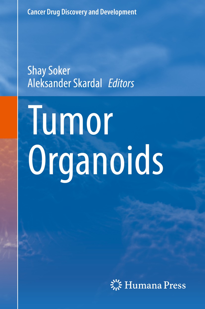Titlebook: Tumor Organoids; Shay Soker,Aleksander Skardal Book 2018 Springer International Publishing AG, part of Springer Nature 2018 3-D Human Tiss Titlebook: Tumor Organoids; Shay Soker,Aleksander Skardal Book 2018 Springer International Publishing AG, part of Springer Nature 2018 3-D Human Tiss