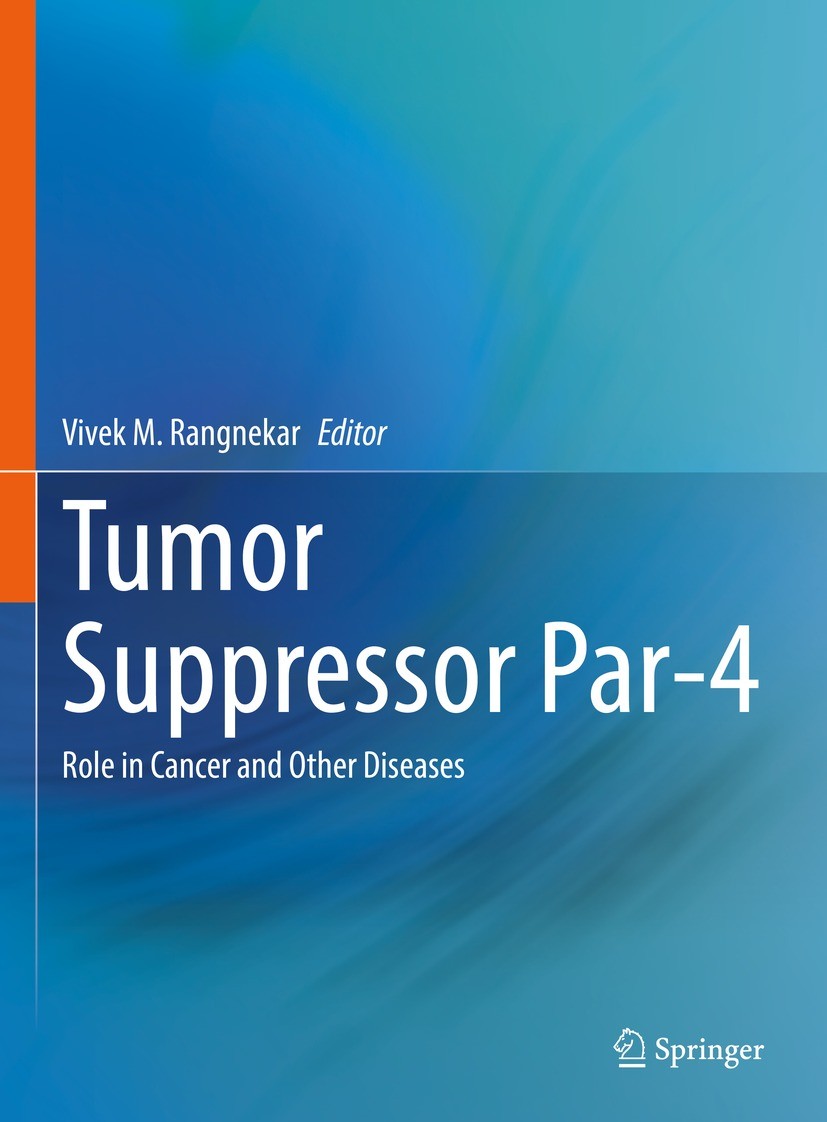 Titlebook: Tumor Suppressor Par-4; Role in Cancer and O Vivek M. Rangnekar Book 2021 Springer Nature Switzerland AG 2021 lung cancer.ovarian cancer.na Titlebook: Tumor Suppressor Par-4; Role in Cancer and O Vivek M. Rangnekar Book 2021 Springer Nature Switzerland AG 2021 lung cancer.ovarian cancer.na