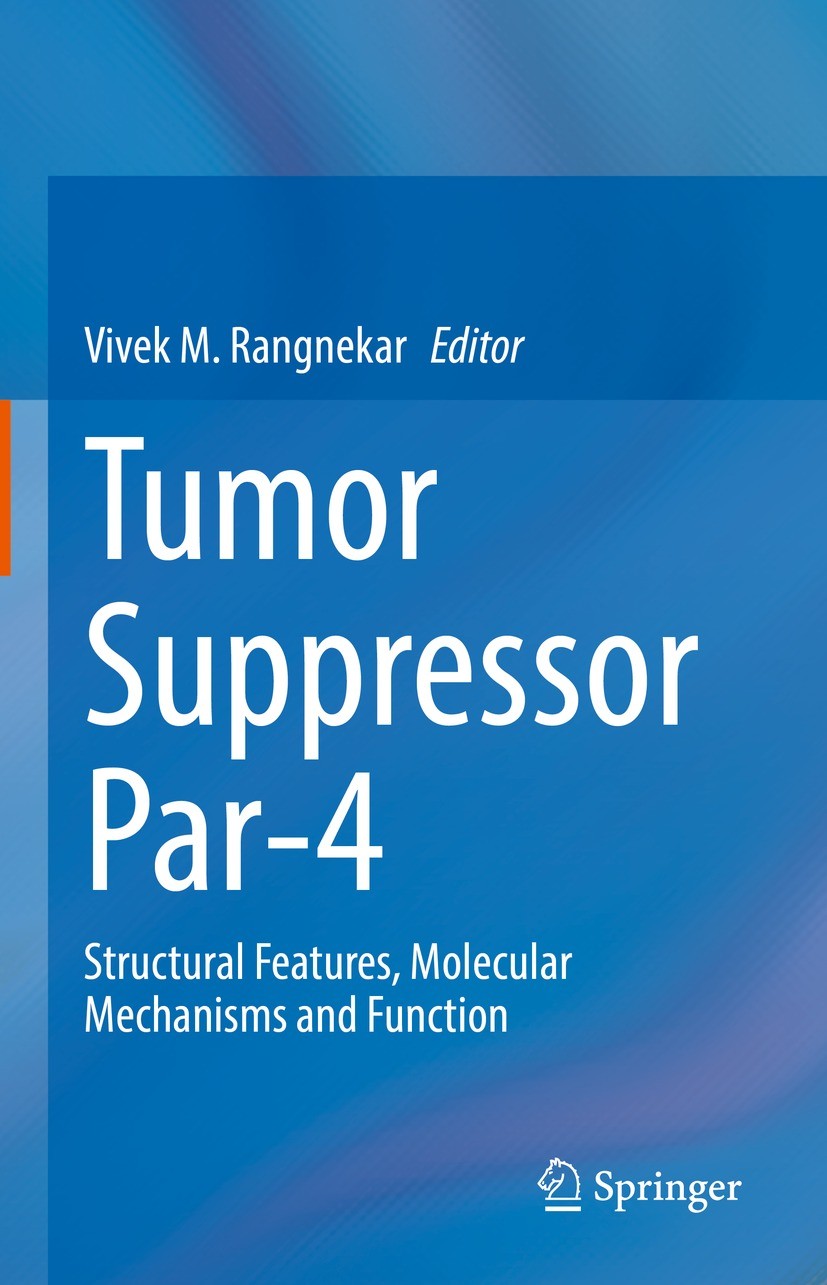 Titlebook: Tumor Suppressor Par-4; Structural Features, Vivek M. Rangnekar Book 2022 Springer Nature Switzerland AG 2022 prostate.par-4.apoptosis.canc Titlebook: Tumor Suppressor Par-4; Structural Features, Vivek M. Rangnekar Book 2022 Springer Nature Switzerland AG 2022 prostate.par-4.apoptosis.canc