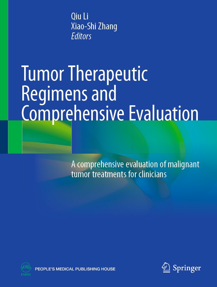 Titlebook: Tumor Therapeutic Regimens and Comprehensive Evaluation; A comprehensive eval Qiu Li,Xiao-Shi Zhang Book 2023 People‘s Medical Publishing H Titlebook: Tumor Therapeutic Regimens and Comprehensive Evaluation; A comprehensive eval Qiu Li,Xiao-Shi Zhang Book 2023 People‘s Medical Publishing H