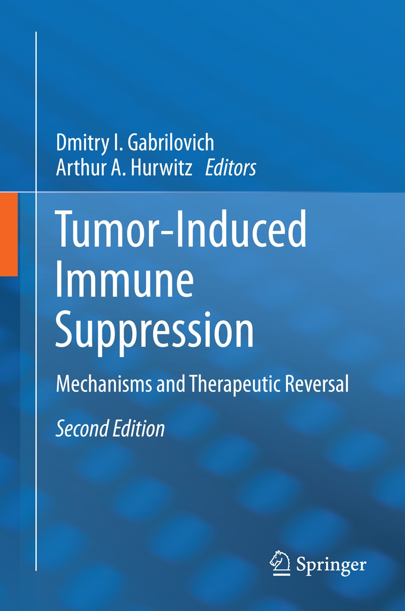 Titlebook: Tumor-Induced Immune Suppression; Mechanisms and Thera Dmitry I. Gabrilovich,Arthur Andrew Hurwitz Book 2014Latest edition Springer Science Titlebook: Tumor-Induced Immune Suppression; Mechanisms and Thera Dmitry I. Gabrilovich,Arthur Andrew Hurwitz Book 2014Latest edition Springer Science