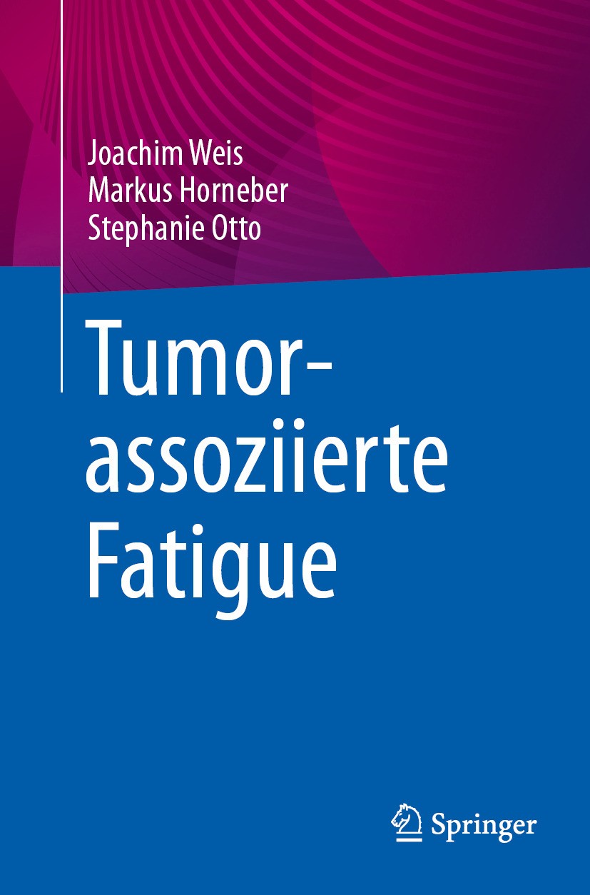 Titlebook: Tumorassoziierte Fatigue; Joachim Weis,Markus Horneber,Stephanie Otto Book 2023 Der/die Herausgeber bzw. der/die Autor(en), exklusiv lizen Titlebook: Tumorassoziierte Fatigue; Joachim Weis,Markus Horneber,Stephanie Otto Book 2023 Der/die Herausgeber bzw. der/die Autor(en), exklusiv lizen