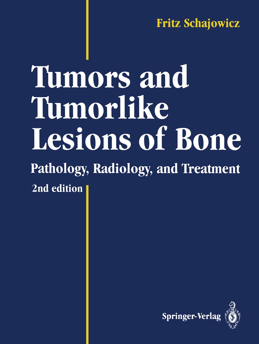 Titlebook: Tumors and Tumorlike Lesions of Bone; Pathology, Radiology Fritz Schajowicz Book 1994Latest edition Springer-Verlag Berlin Heidelberg 1994 Titlebook: Tumors and Tumorlike Lesions of Bone; Pathology, Radiology Fritz Schajowicz Book 1994Latest edition Springer-Verlag Berlin Heidelberg 1994
