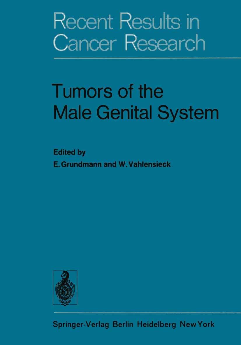 Titlebook: Tumors of the Male Genital System; Ekkehard Grundmann,Winfried Vahlensieck Book 1977 Springer-Verlag Berlin Heidelberg 1977 Tumors.biopsy. Titlebook: Tumors of the Male Genital System; Ekkehard Grundmann,Winfried Vahlensieck Book 1977 Springer-Verlag Berlin Heidelberg 1977 Tumors.biopsy.