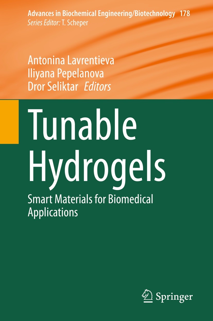 Titlebook: Tunable Hydrogels; Smart Materials for Antonina Lavrentieva,Iliyana Pepelanova,Dror Selik Book 2021 The Editor(s) (if applicable) and The Titlebook: Tunable Hydrogels; Smart Materials for Antonina Lavrentieva,Iliyana Pepelanova,Dror Selik Book 2021 The Editor(s) (if applicable) and The