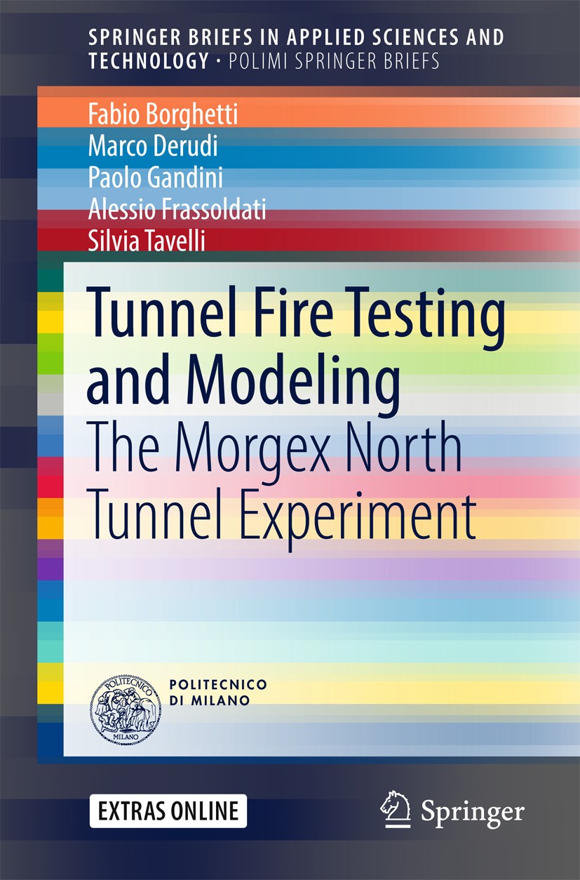Titlebook: Tunnel Fire Testing and Modeling; The Morgex North Tun Fabio Borghetti,Marco Derudi,Silvia Tavelli Book 2017 The Author(s) 2017 Temperature Titlebook: Tunnel Fire Testing and Modeling; The Morgex North Tun Fabio Borghetti,Marco Derudi,Silvia Tavelli Book 2017 The Author(s) 2017 Temperature