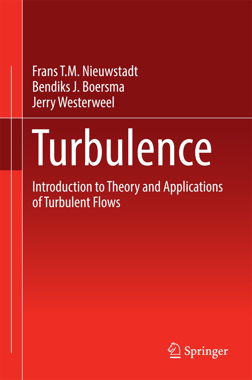 Titlebook: Turbulence; Introduction to Theo Frans T.M. Nieuwstadt,Jerry Westerweel,Bendiks J. Textbook 2016 Springer International Publishing Switzer Titlebook: Turbulence; Introduction to Theo Frans T.M. Nieuwstadt,Jerry Westerweel,Bendiks J. Textbook 2016 Springer International Publishing Switzer